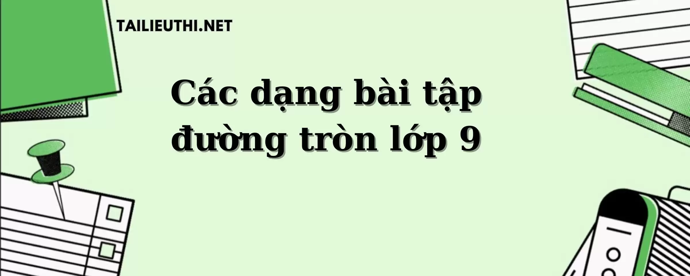 Các dạng bài tập đường tròn lớp 9