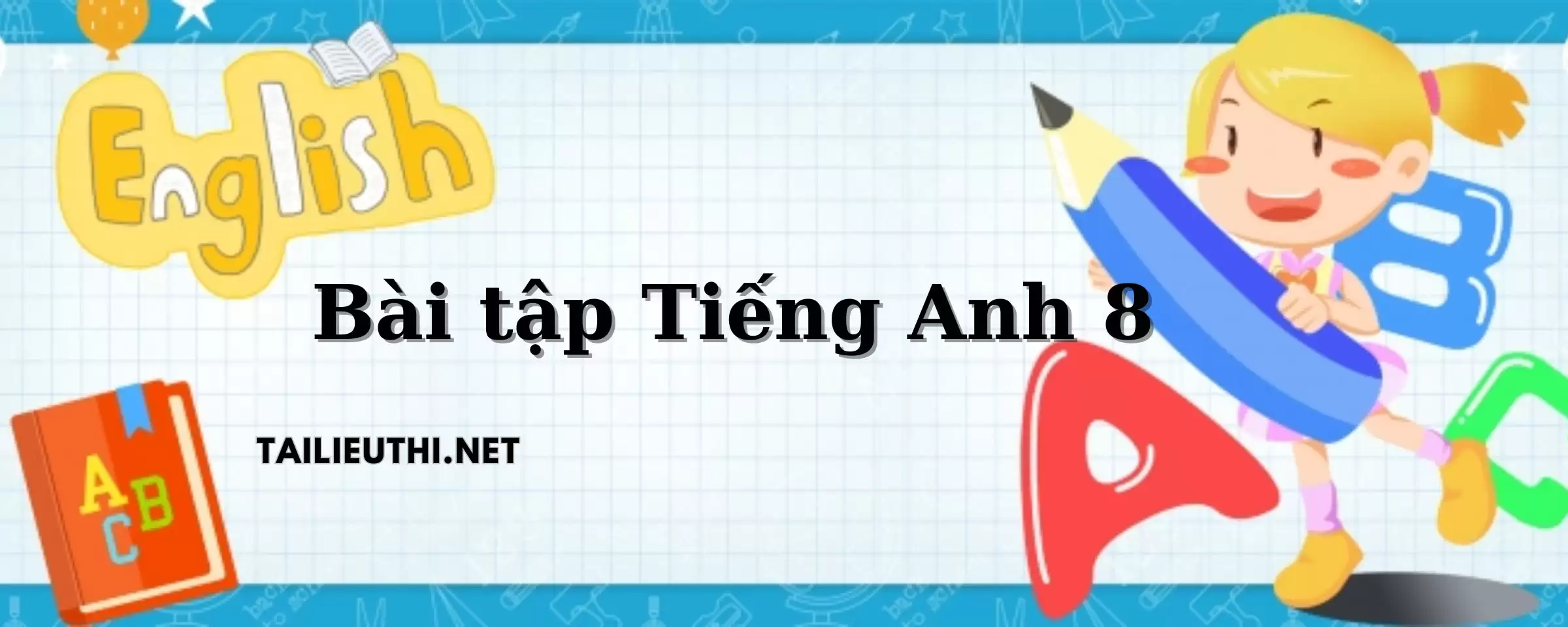 Bài tập Tiếng Anh 8