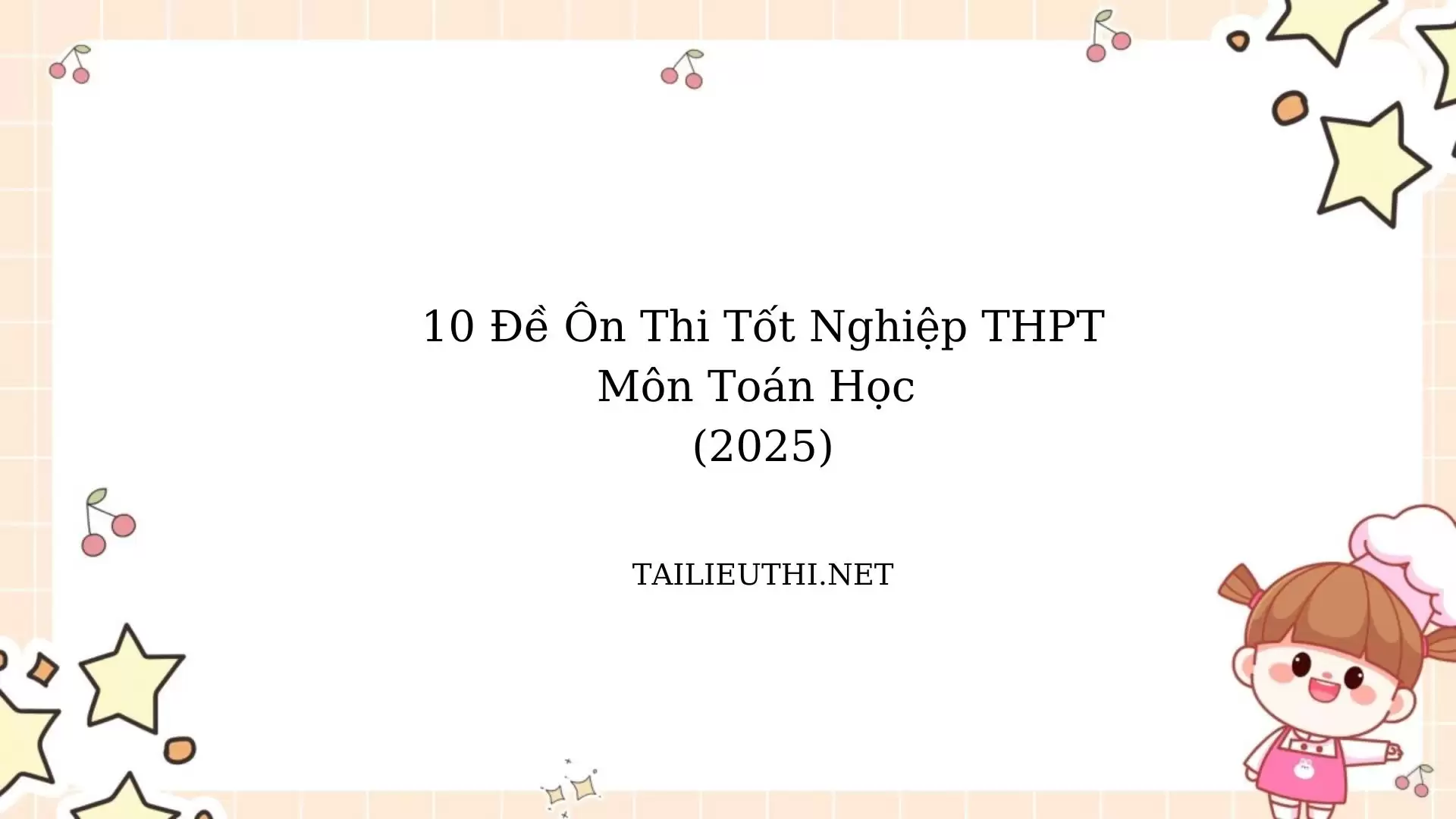 10 đề ôn thi TN _THPT môn Toán