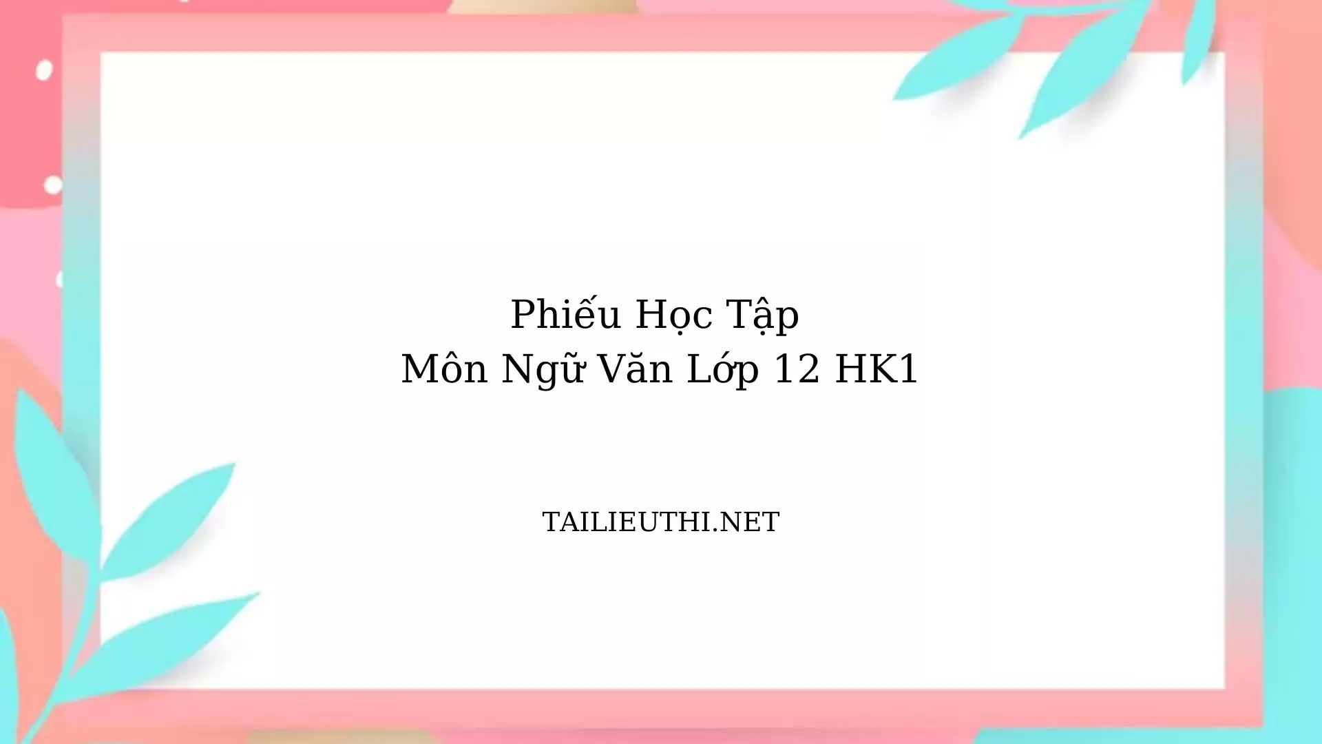 Phiếu học tập Ngữ văn lớp 12