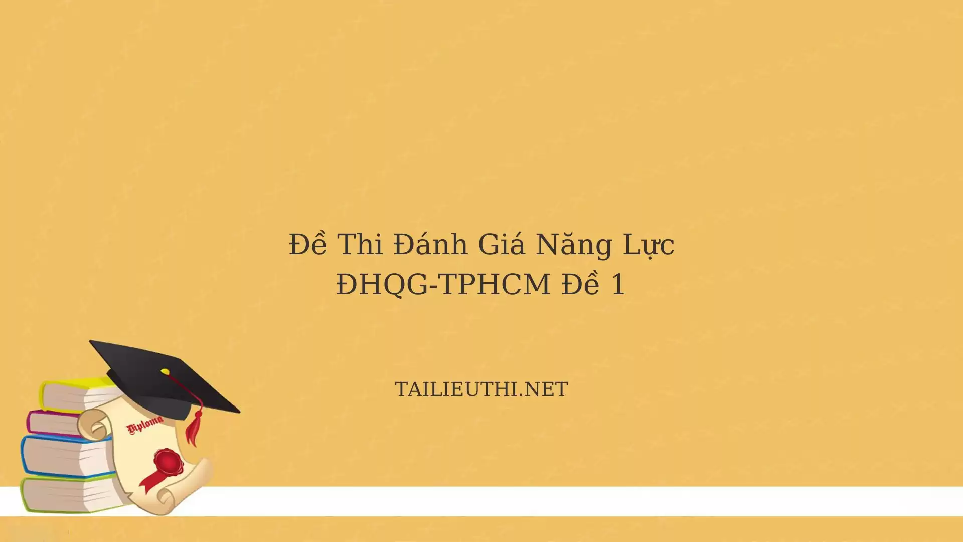 Đề thi đánh giá năng lực ĐHQG TPHCM đề 1