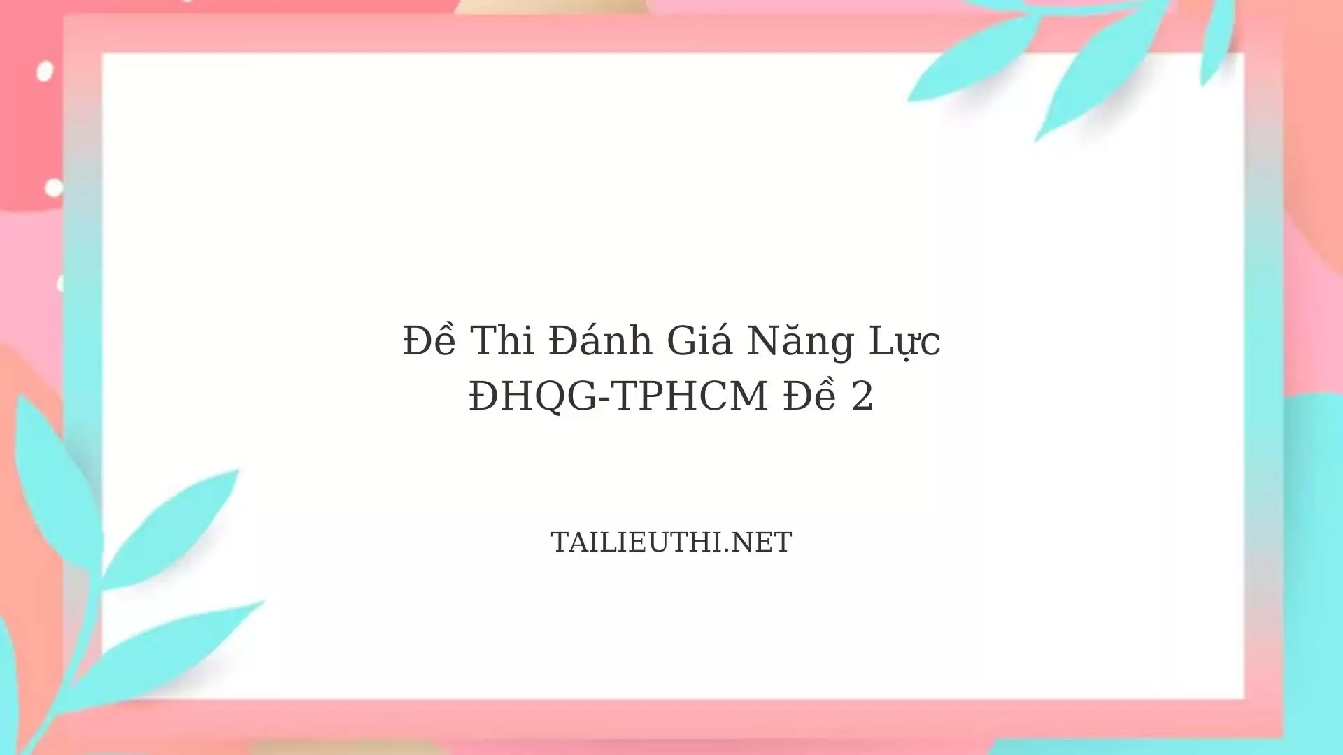 Đề thi đánh giá năng lực ĐHQG TPHCM đề 2