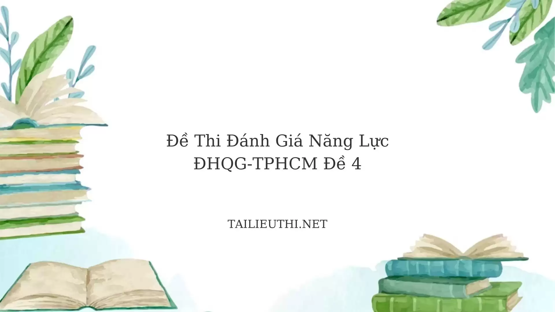 Đề thi đánh giá năng lực ĐHQG TPHCM đề 4