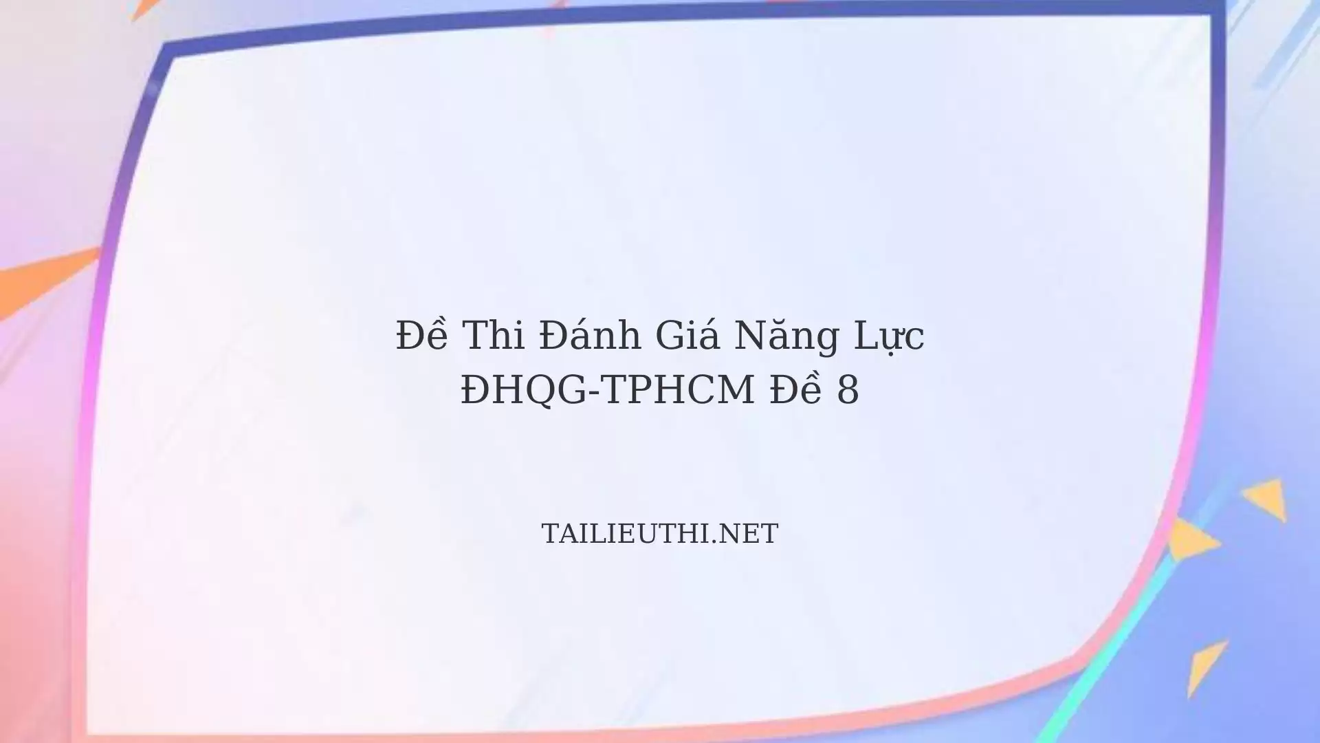 Đề thi đánh giá năng lực ĐHQG TPHCM đề 8