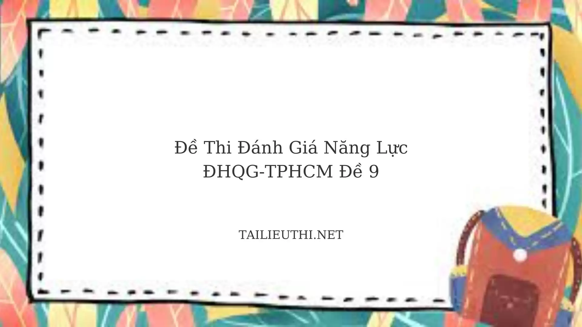 Đề thi đánh giá năng lực ĐHQG TPHCM đề 9