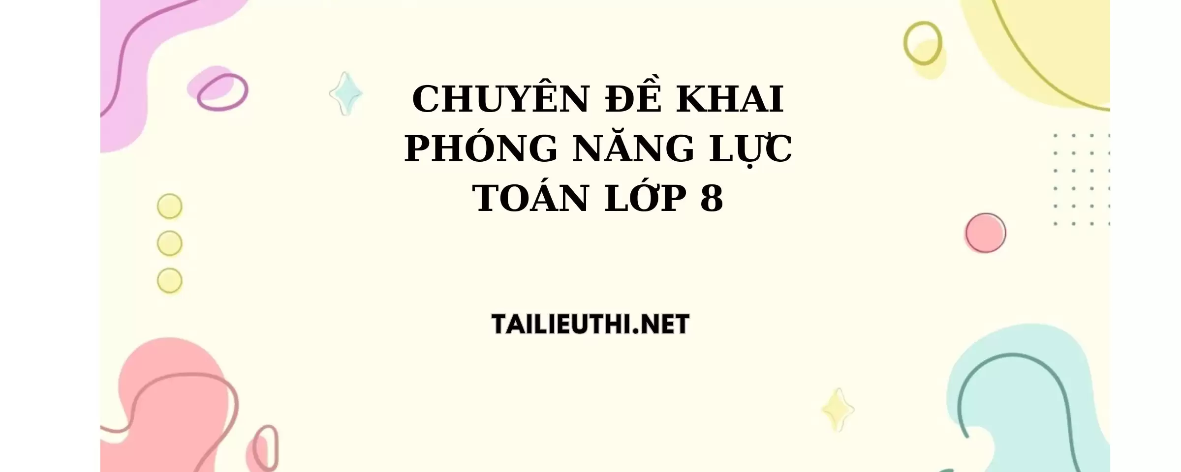 Chuyên đề khai phóng năng lượng môn Toán lớp 8