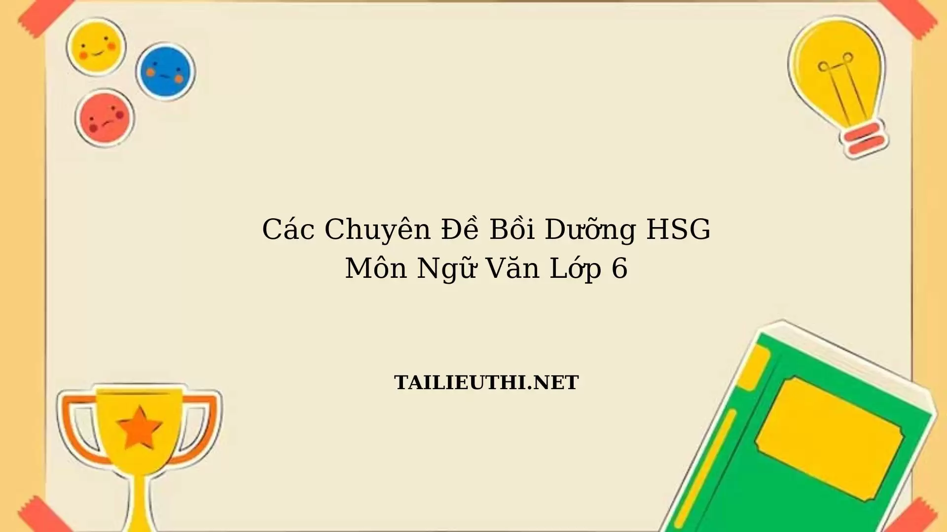 Các chuyên đề bồi dưỡng hsg ngữ văn lớp 6 mới hay