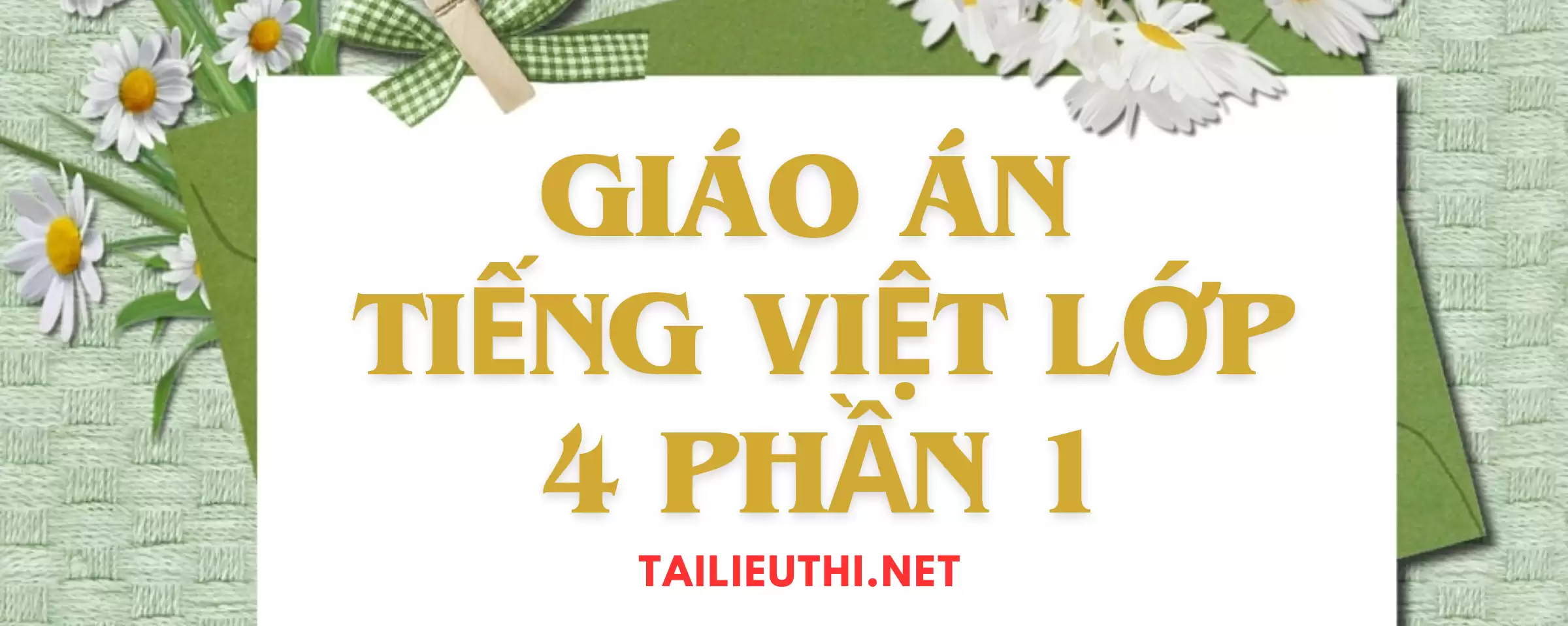 Giáo án sách tiếng việt lớp 4 chân trời sáng tạo phần 1