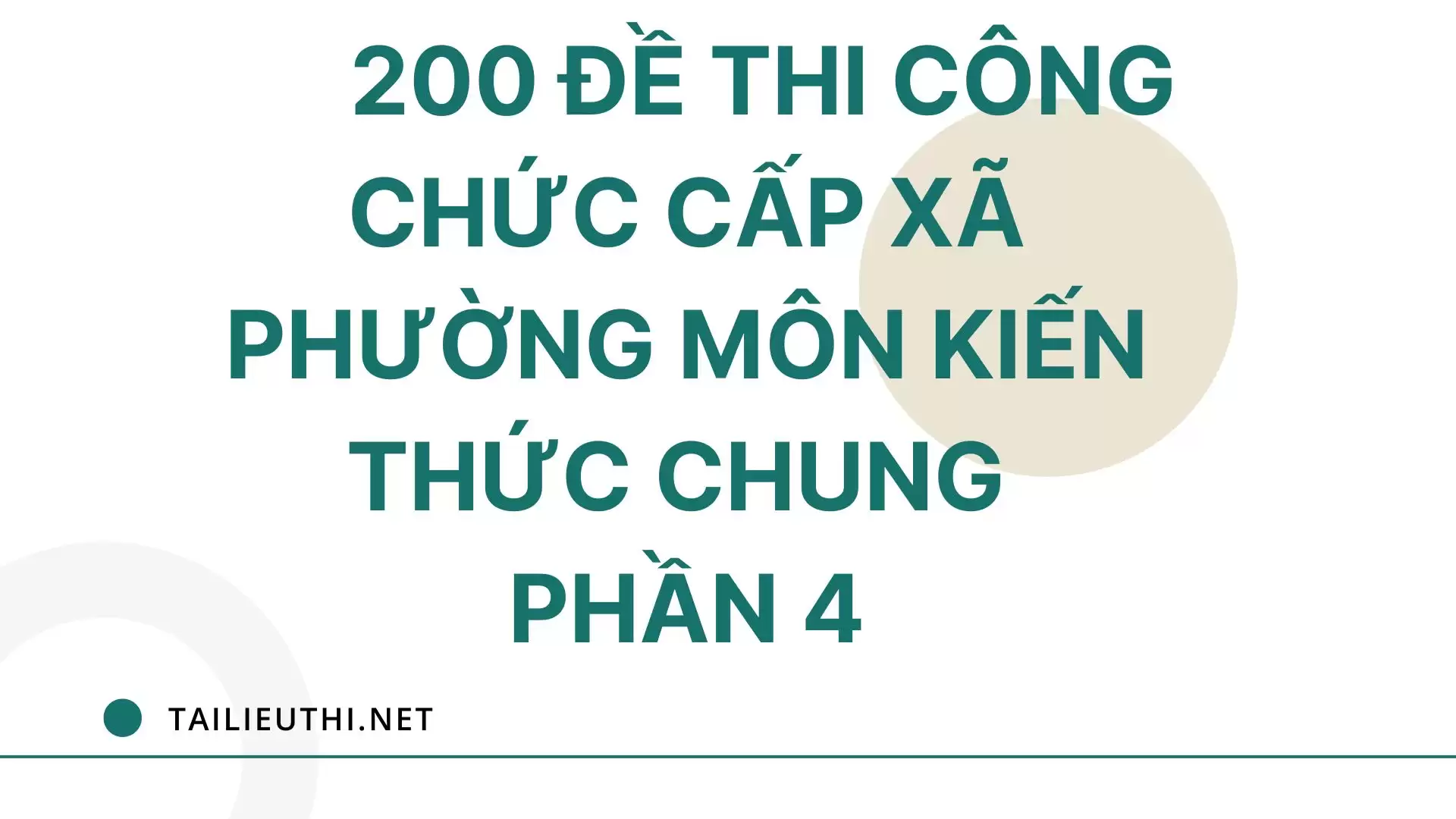 200 đề thi công chức cấp xã phường môn kiến thức chung  Phần 4