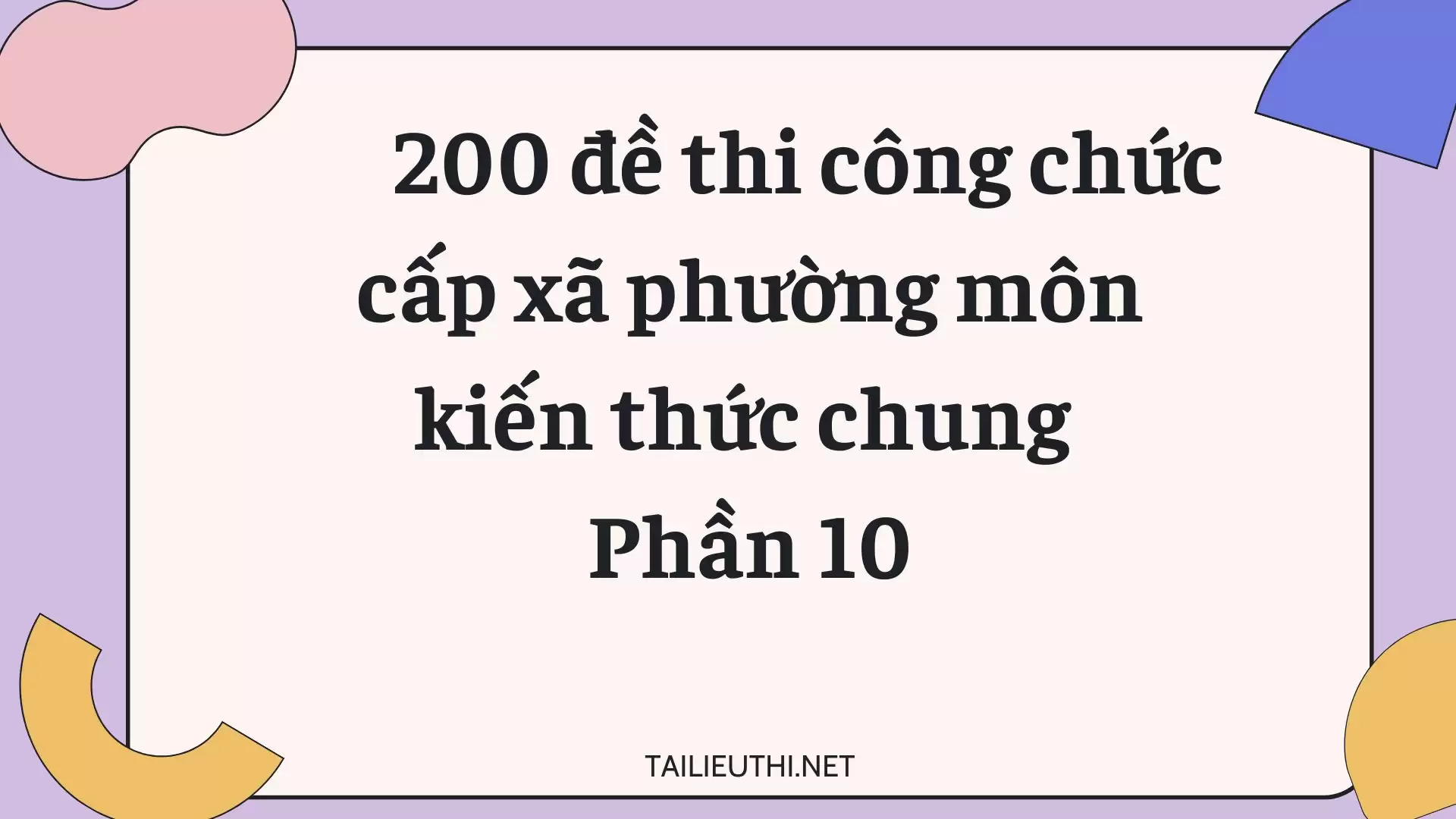 200 đề thi công chức cấp xã phường môn kiến thức chung  Phần 10