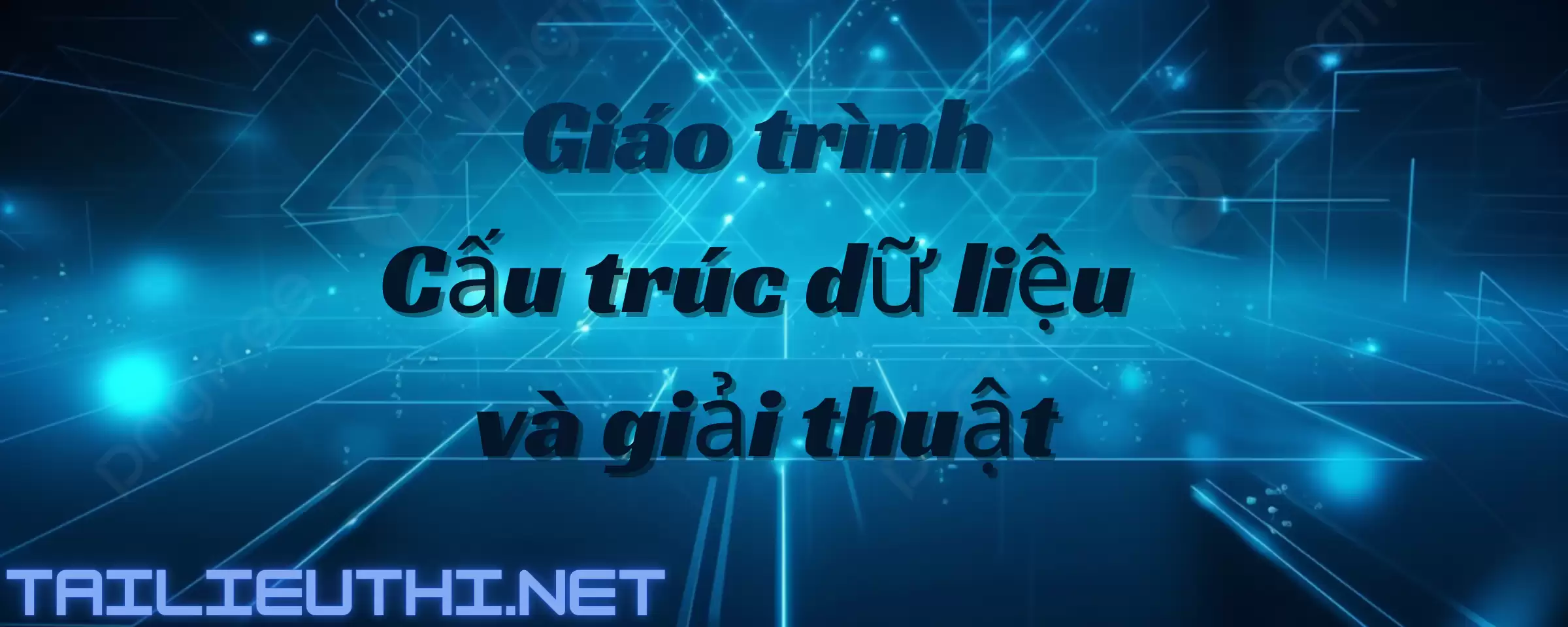 Bài giảng cấu trúc dữ liệu và giải thuật c++