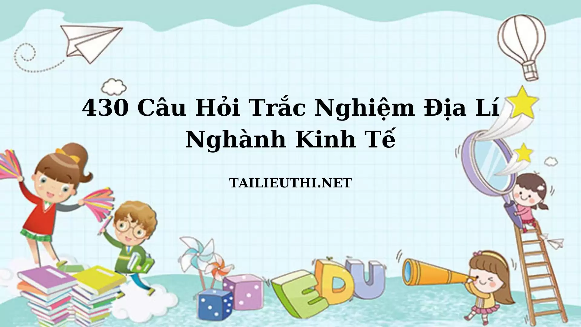 430 câu trắc nghiệm Địa Lý ngành kinh tế