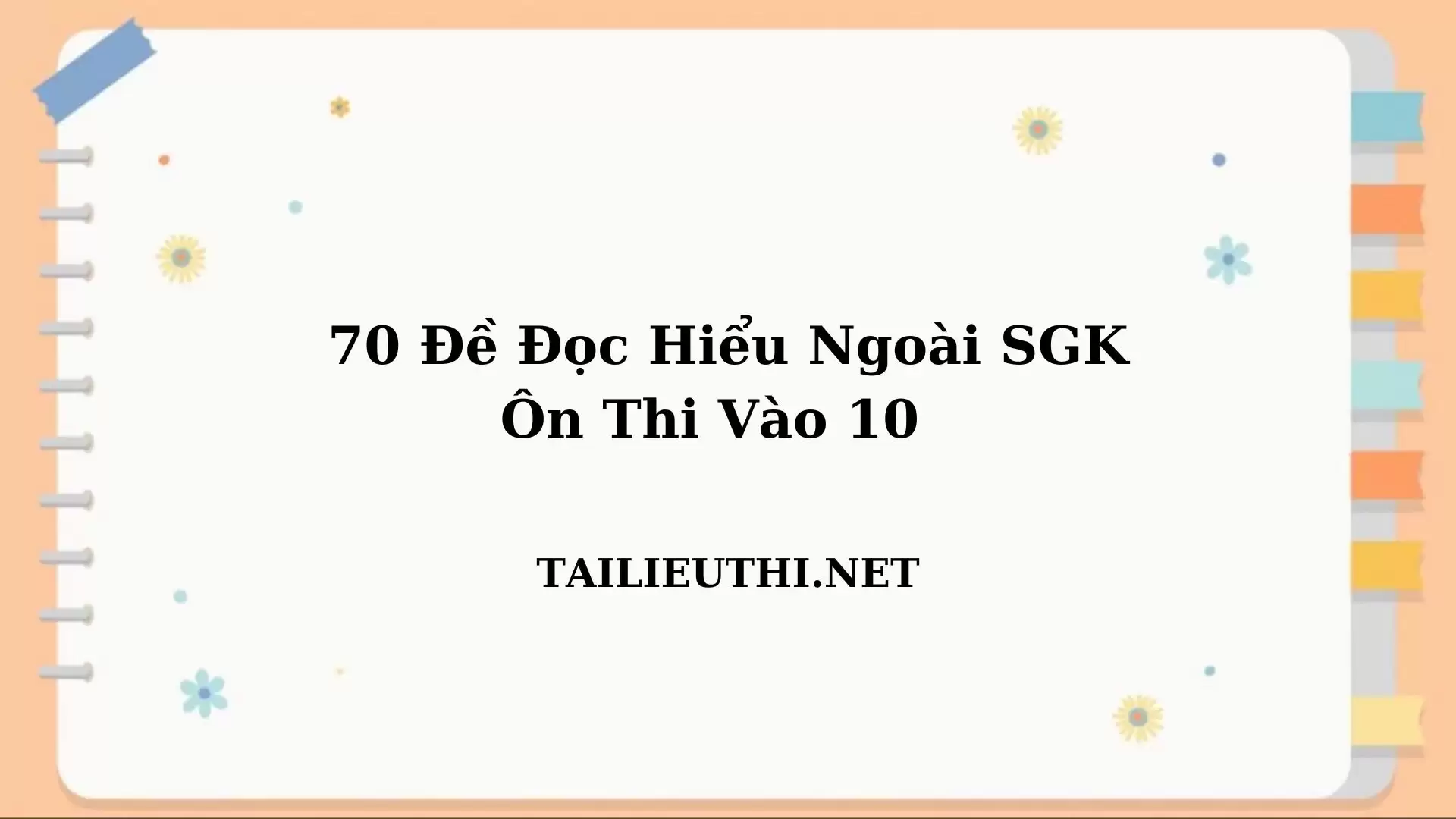 70 đề đọc hiểu ngoài SGK ôn thi vào 10.