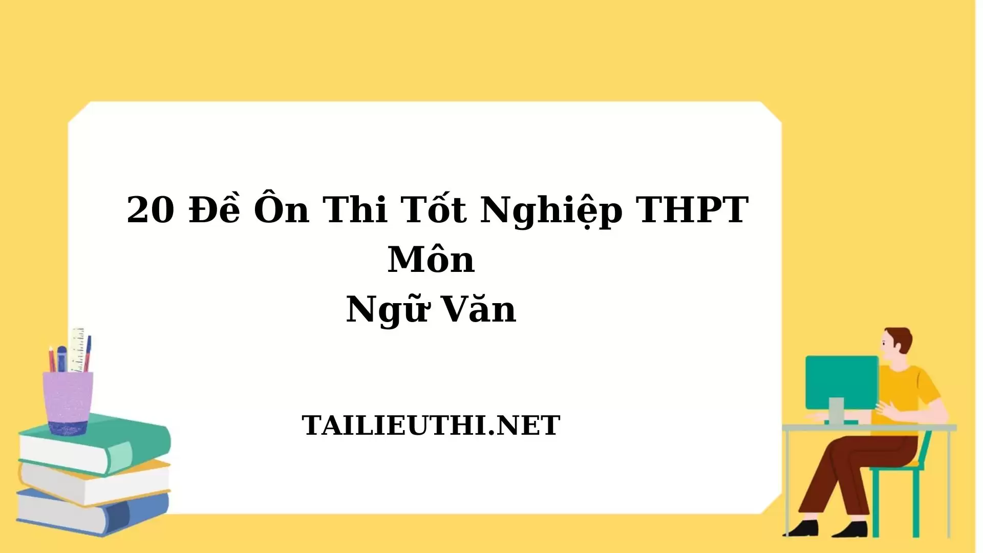 20 đề thi ôn tốt nghiệp TPHT môn Văn 2024