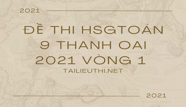 Đề Thi HSG Toán 9 Thanh Oai 2021 Vòng 1