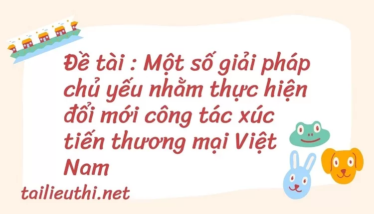 thực hiện đổi mới công tác xúc tiến thương mại Việt Nam