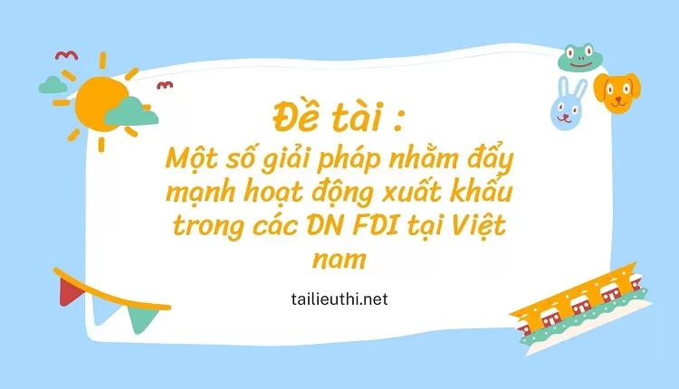 đẩy mạnh hoạt động xuất khẩu trong các DN FDI tại Việt nam..