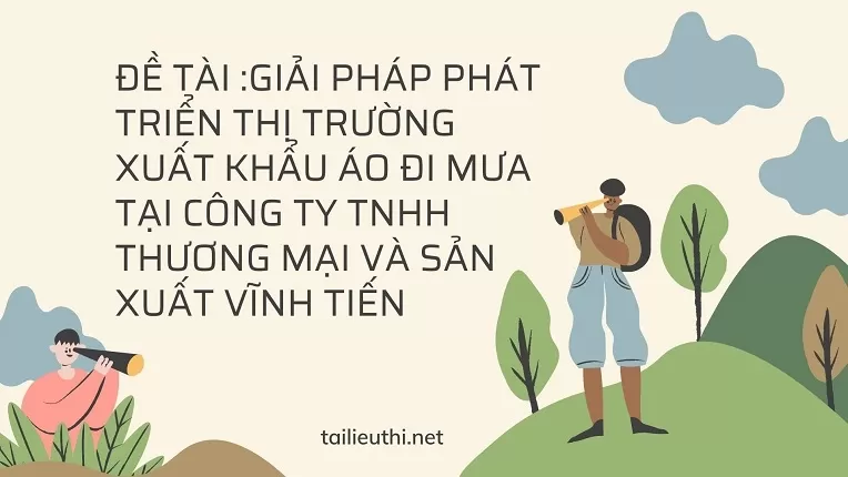 xuất khẩu áo đi mưa tại công ty TNHH Thương mại và Sản xuất Vĩnh Tiến