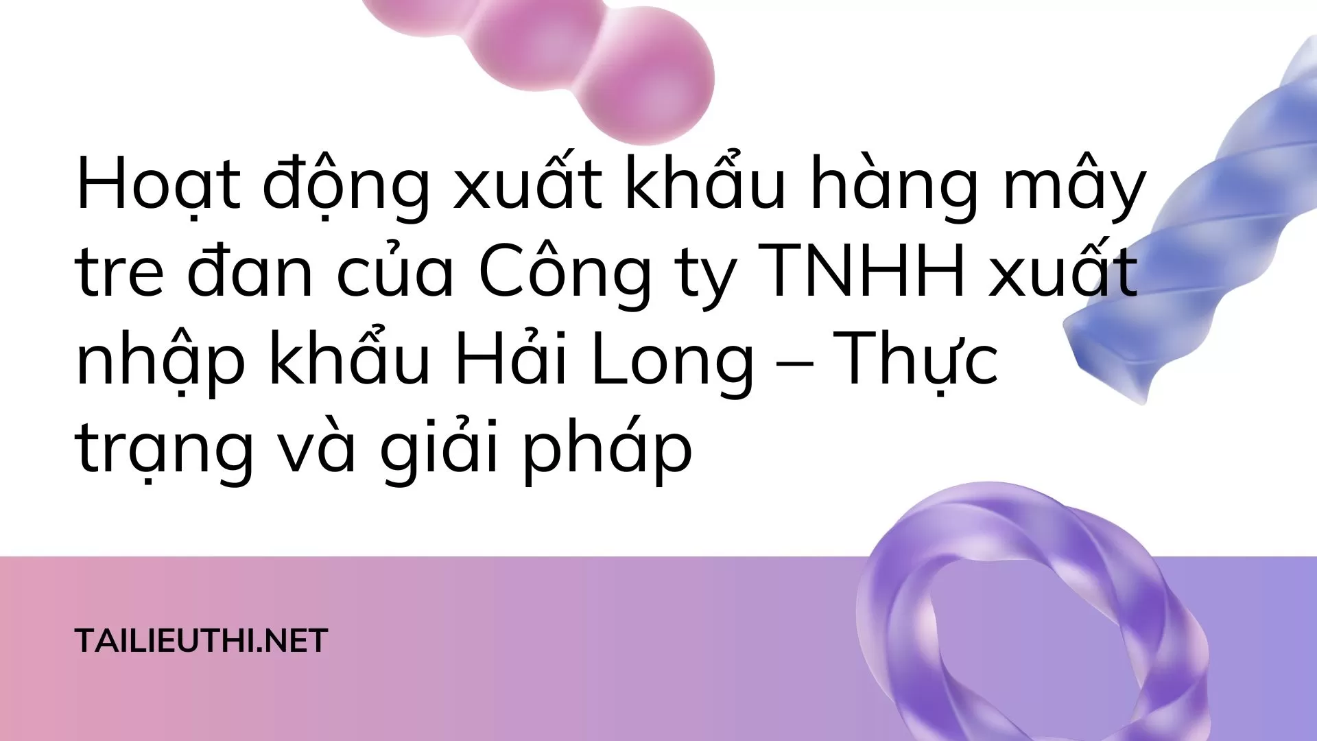 Giải pháp đẩy mạnh công tác xuất khẩu gốm xây dựng của Công ty cổ phần xuất nhập khẩu Viglacera