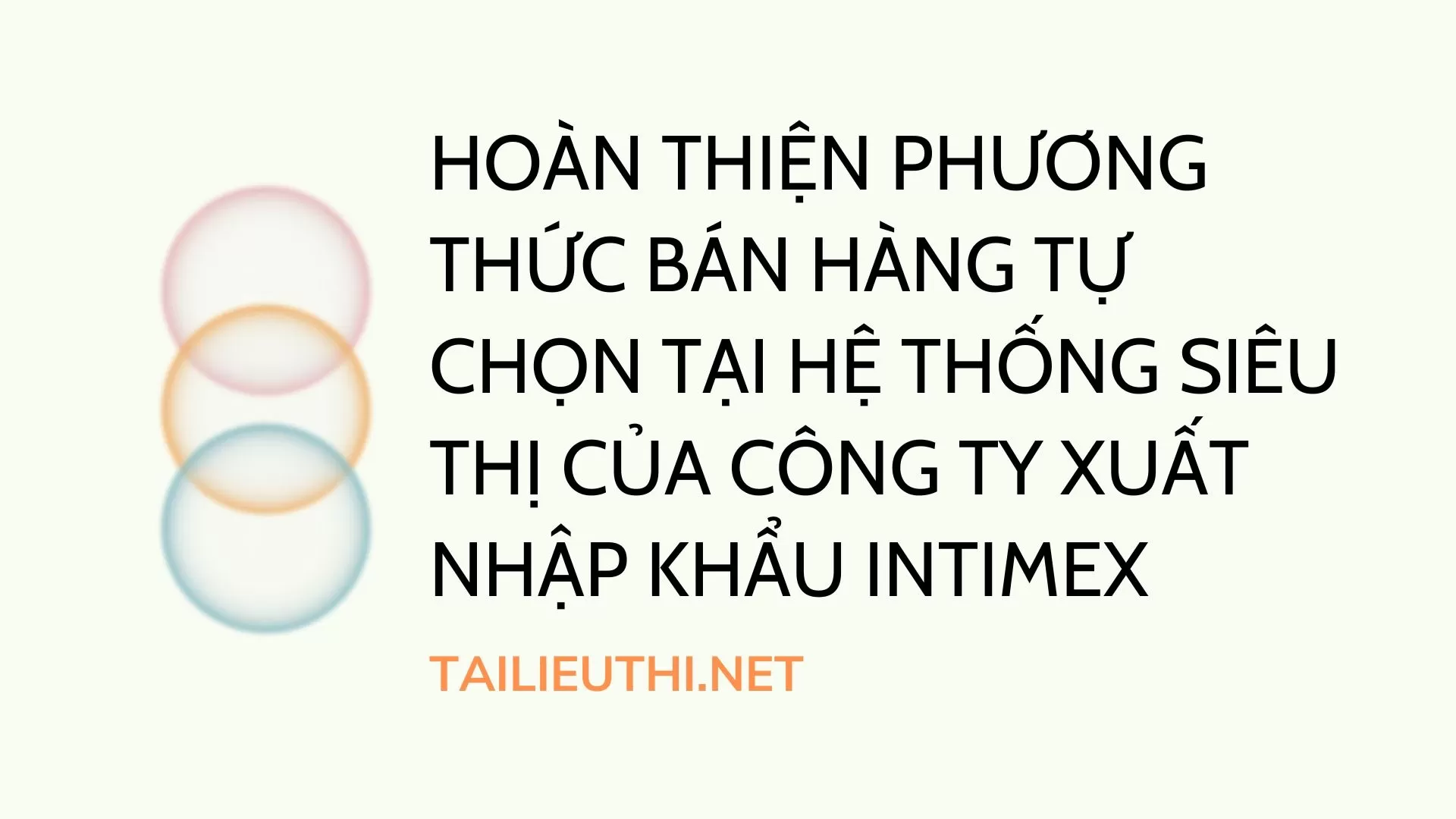 Hoàn thiện phương thức bán hàng tự chọn tại hệ thống siêu thị của Công ty XNK INTIMEX