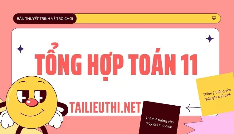 TỔNG HỢP TOÁN 11