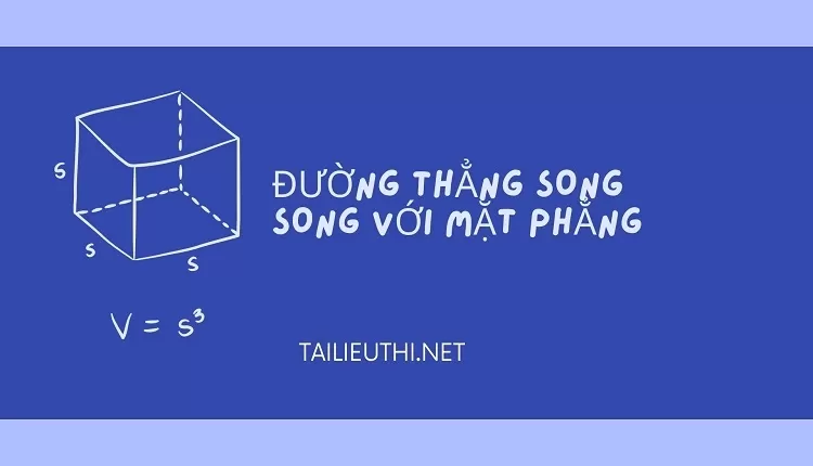 ĐƯỜNG THẲNG SONG SONG VỚI MẶT PHẲNG (đề ôn tập )