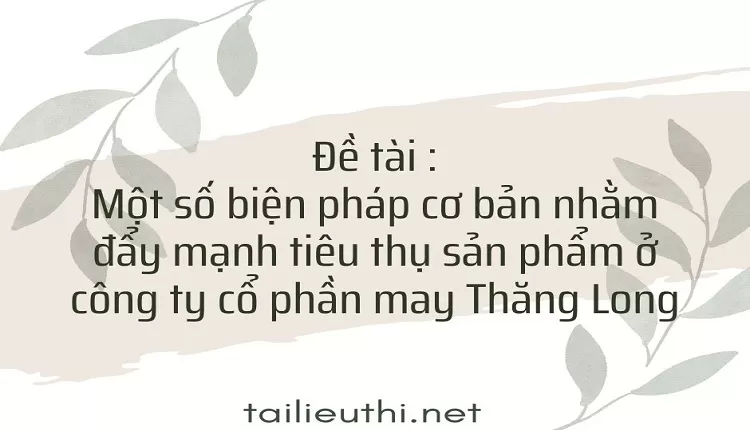 biện pháp cơ bản nhằm đẩy mạnh tiêu thụ cổ phần may Thăng Long