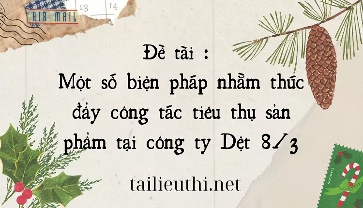 Một số biện pháp công tác tiêu thụ sản phẩm tại công ty Dệt