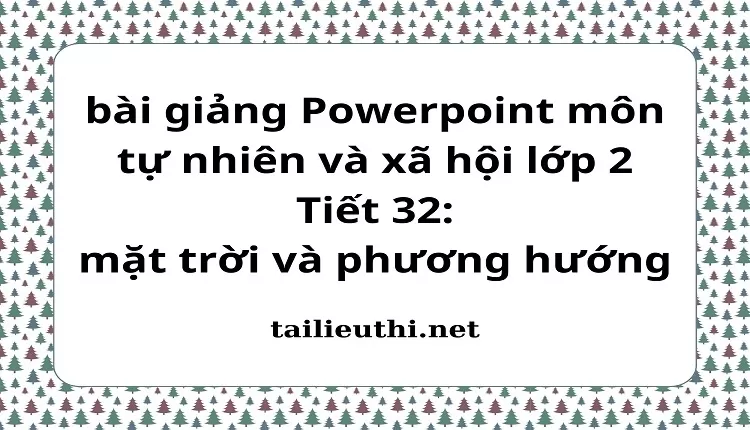 Tiết 32: mặt trời và phương hướng