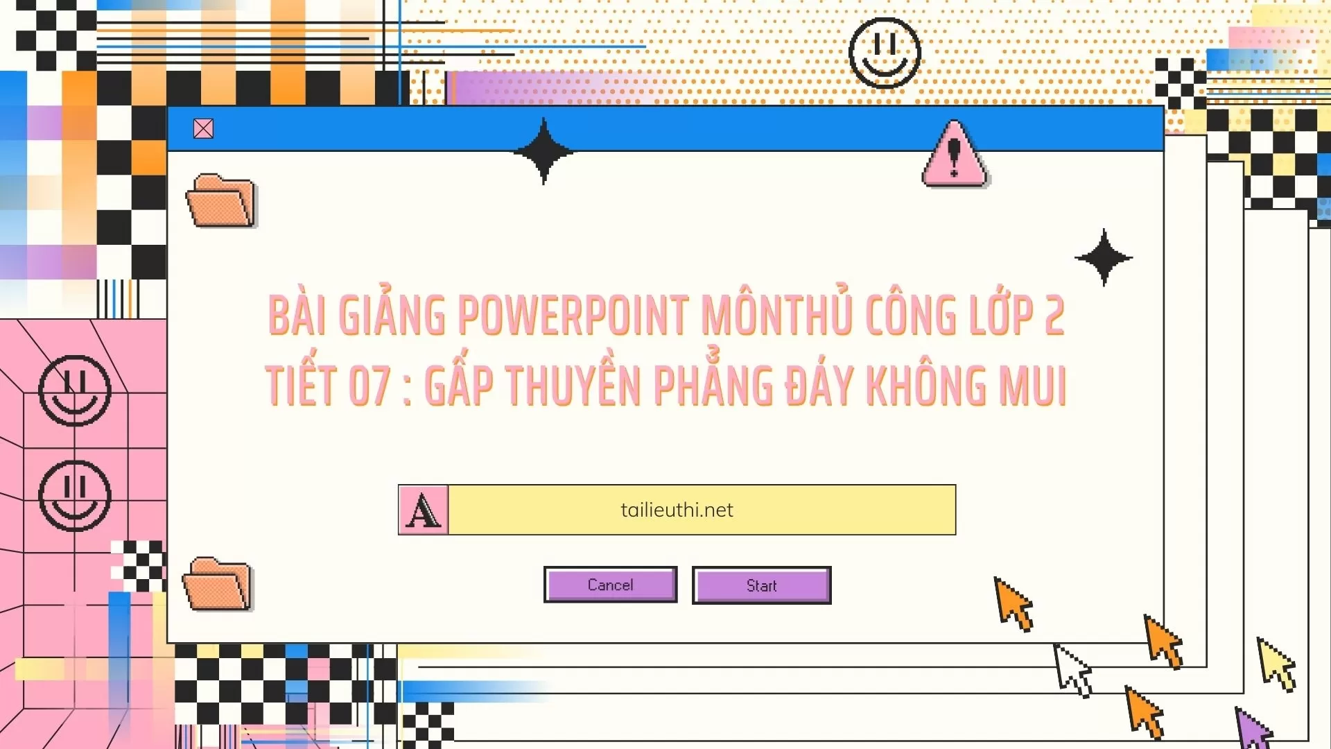 tiết 07 : gấp thuyền phẳng đáy không mui