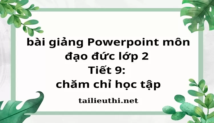 Tiết 9: chăm chỉ học tập