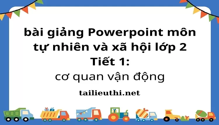 Tiết 1: cơ quan vận động