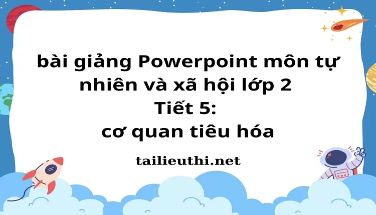 Tiết 5: cơ quan tiêu hóa