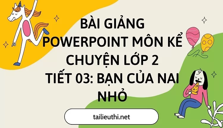 Tiết 03: bạn của Nai Nhỏ