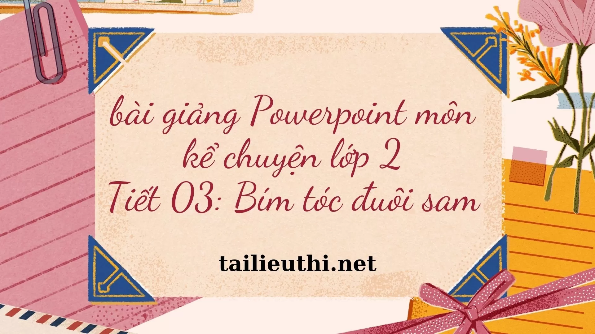 Tiết 04: Bím tóc đuôi sam