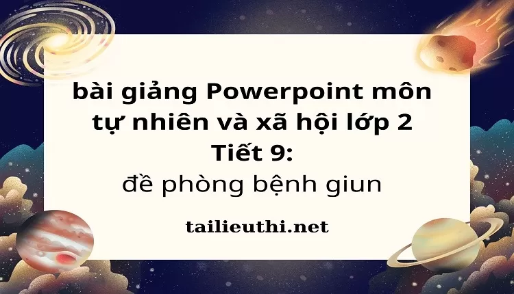 Tiết 9: đề phòng bệnh giun