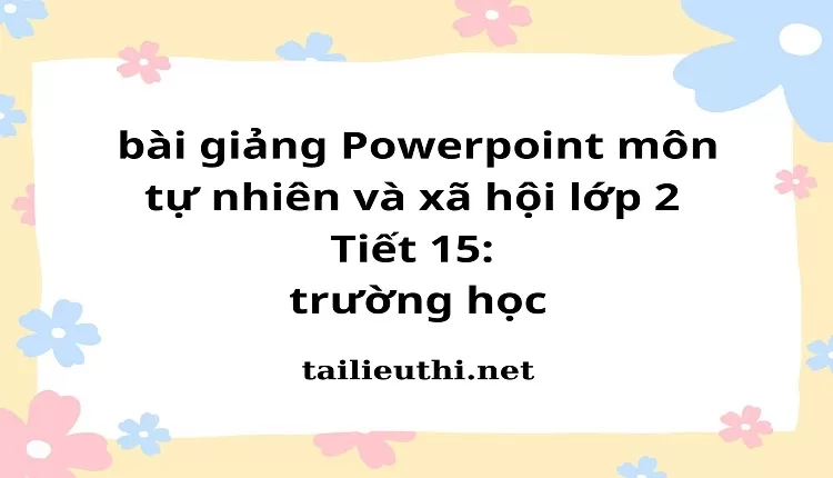 Tiết 15: trường học