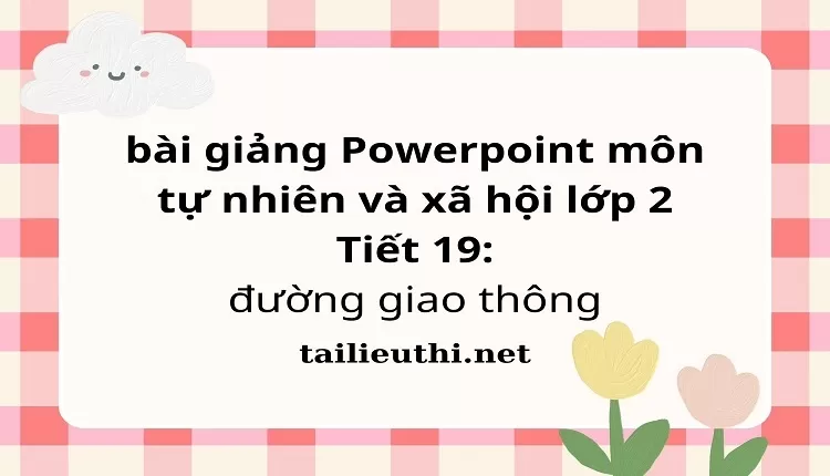 Tiết 19: đường giao thông