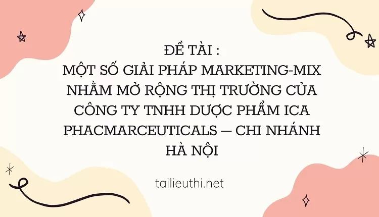 Marketing-Mix nhằm mở rộng thị trường của công ty TNHH dược phẩm...