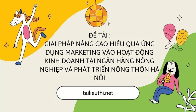 KINH DOANH TẠI NGÂN HÀNG NÔNG NGHIỆP VÀ  PHÁT TRIỂN NÔNG THÔN HÀ NỘI,...