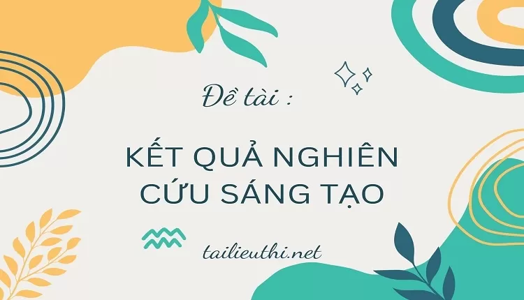 KẾT QUẢ NGHIÊN CỨU SÁNG TẠO.,,..