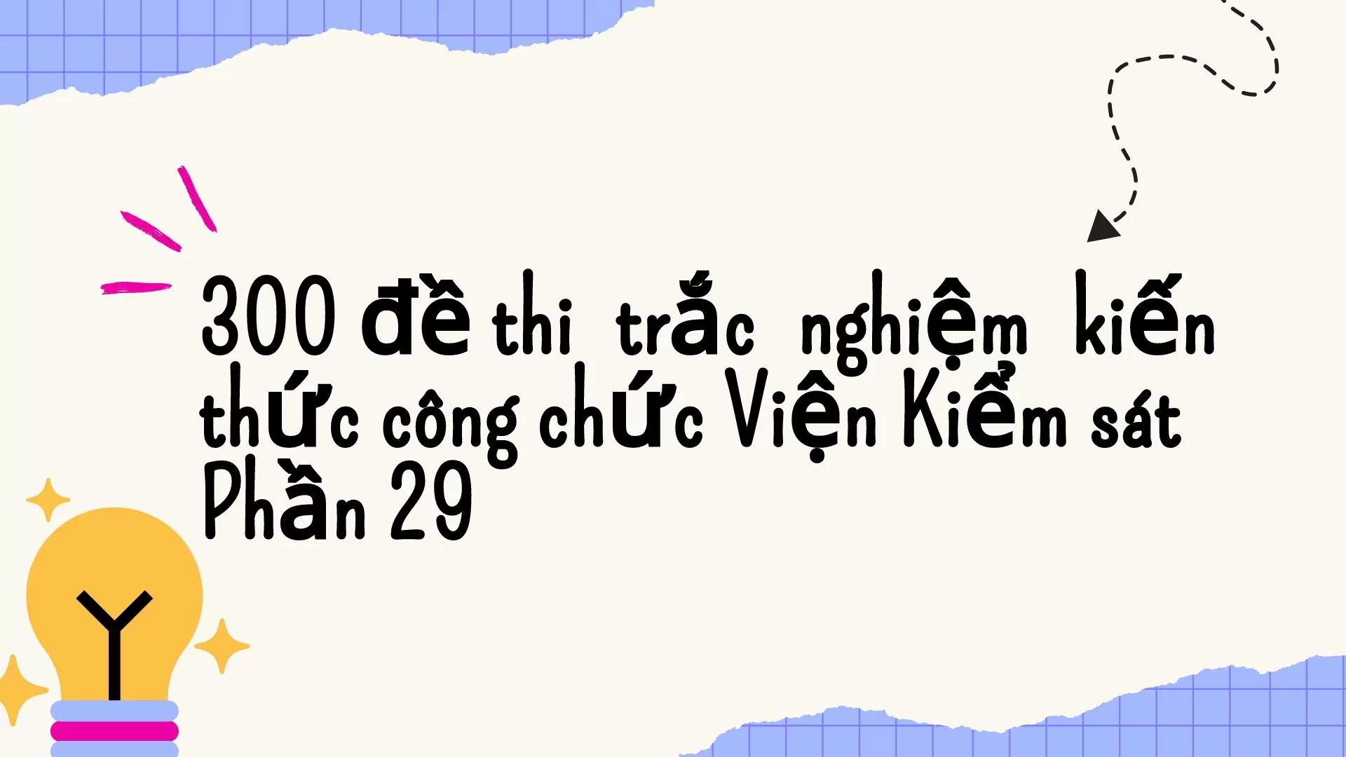 300 đề thi trắc nghiệm kiến thức công chức Viện Kiểm sát  Phần 29