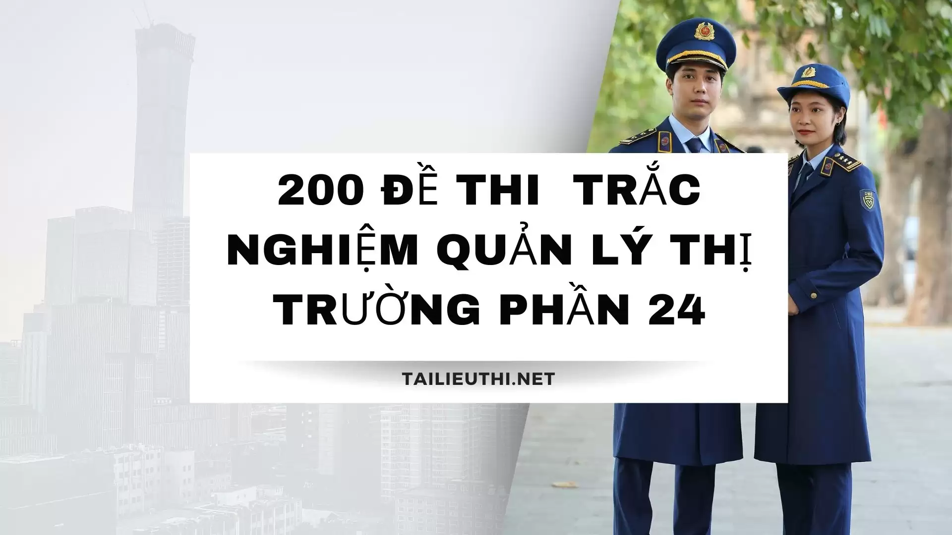 200 đề thi  trắc nghiệm quản lý thị trường Phần 24