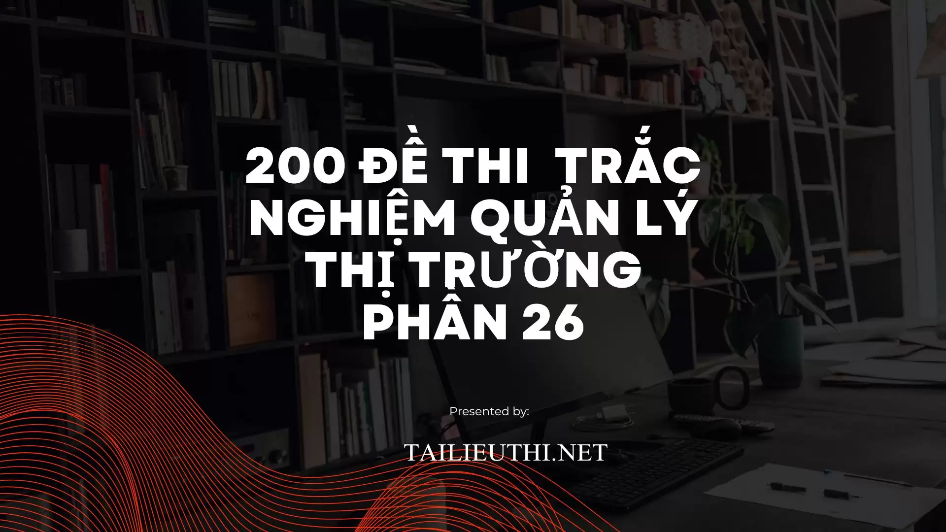 200 đề thi  trắc nghiệm quản lý thị trường Phần 26