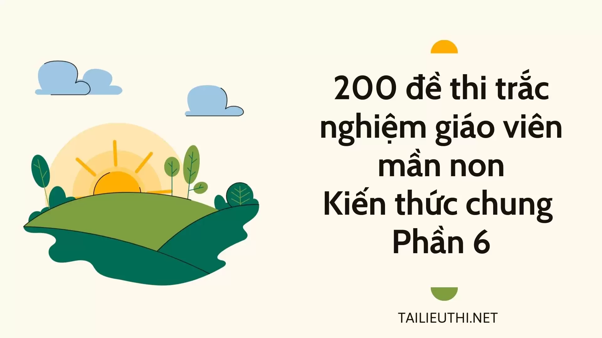 200 đề thi  trắc nghiệm giáo viên mần non Kiến thức chung Phần 6