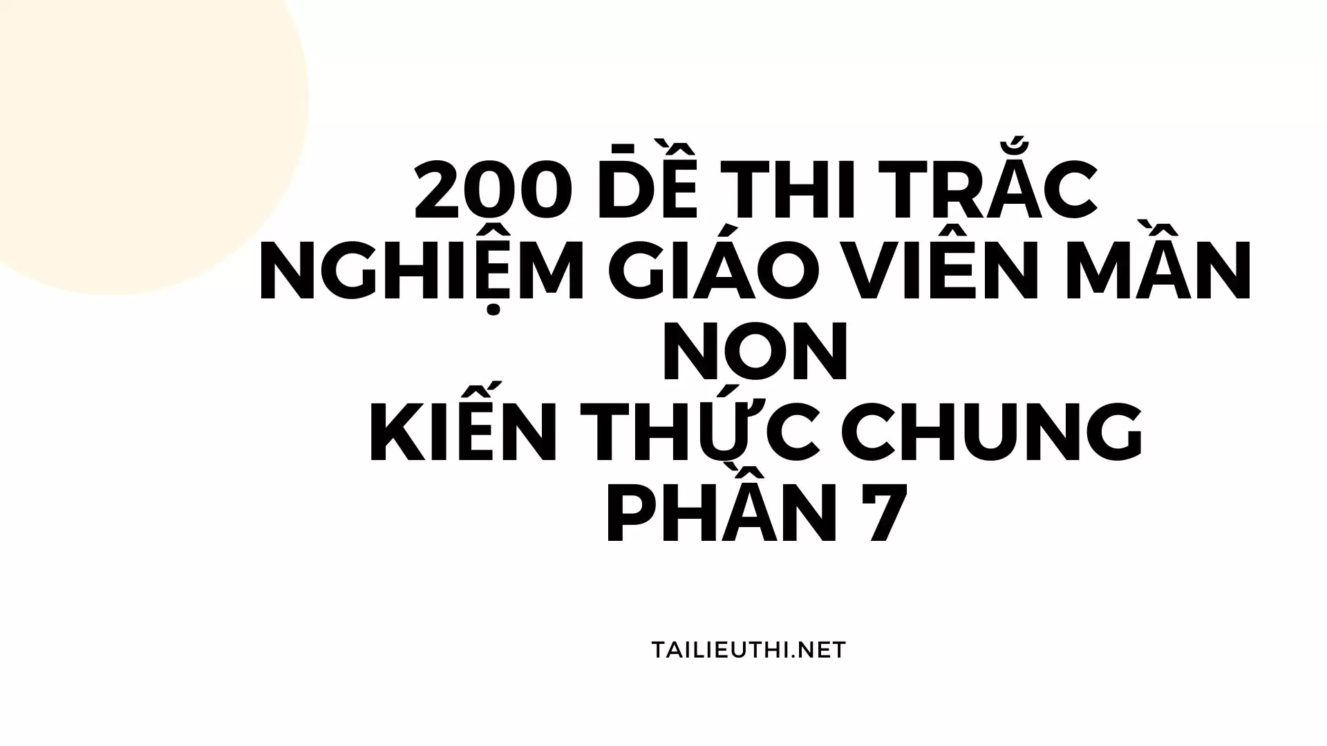 200 đề thi  trắc nghiệm giáo viên mần non Kiến thức chung Phần 7