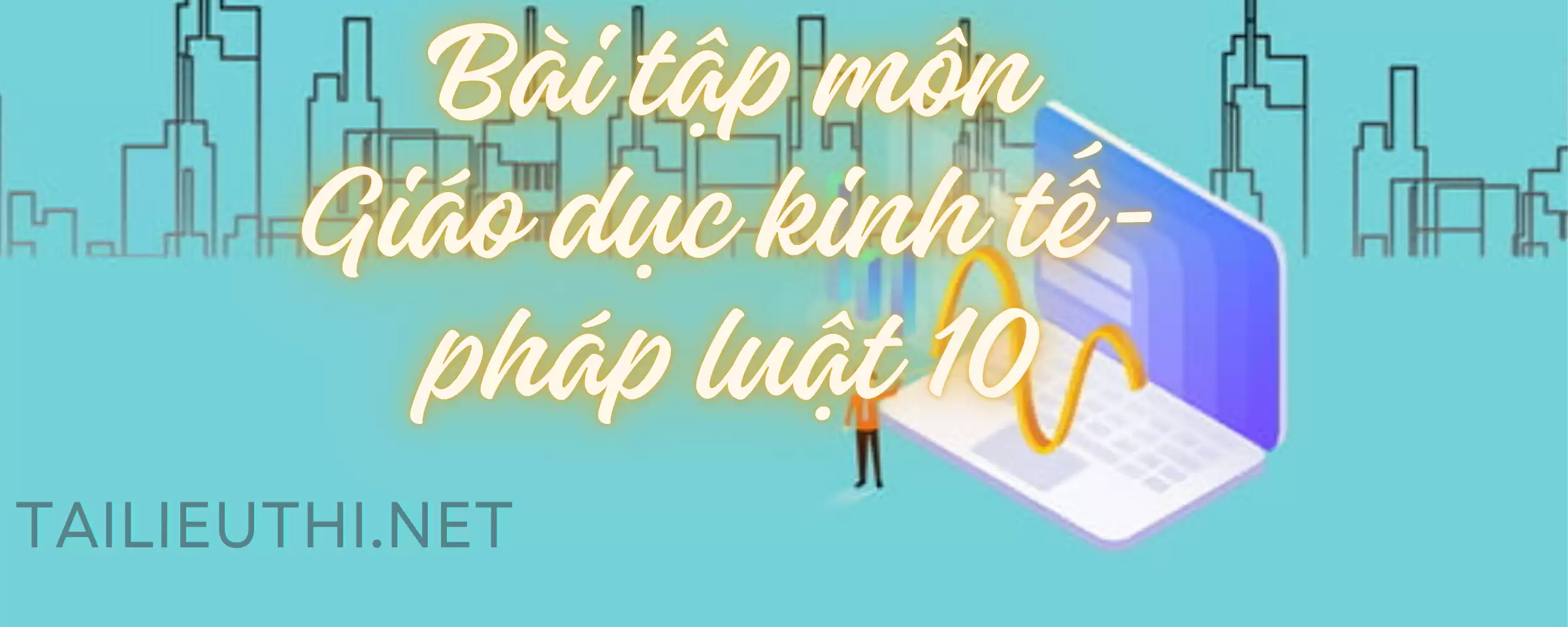 bài tập kinh tế pháp luật lớp 10 ngắn nhất