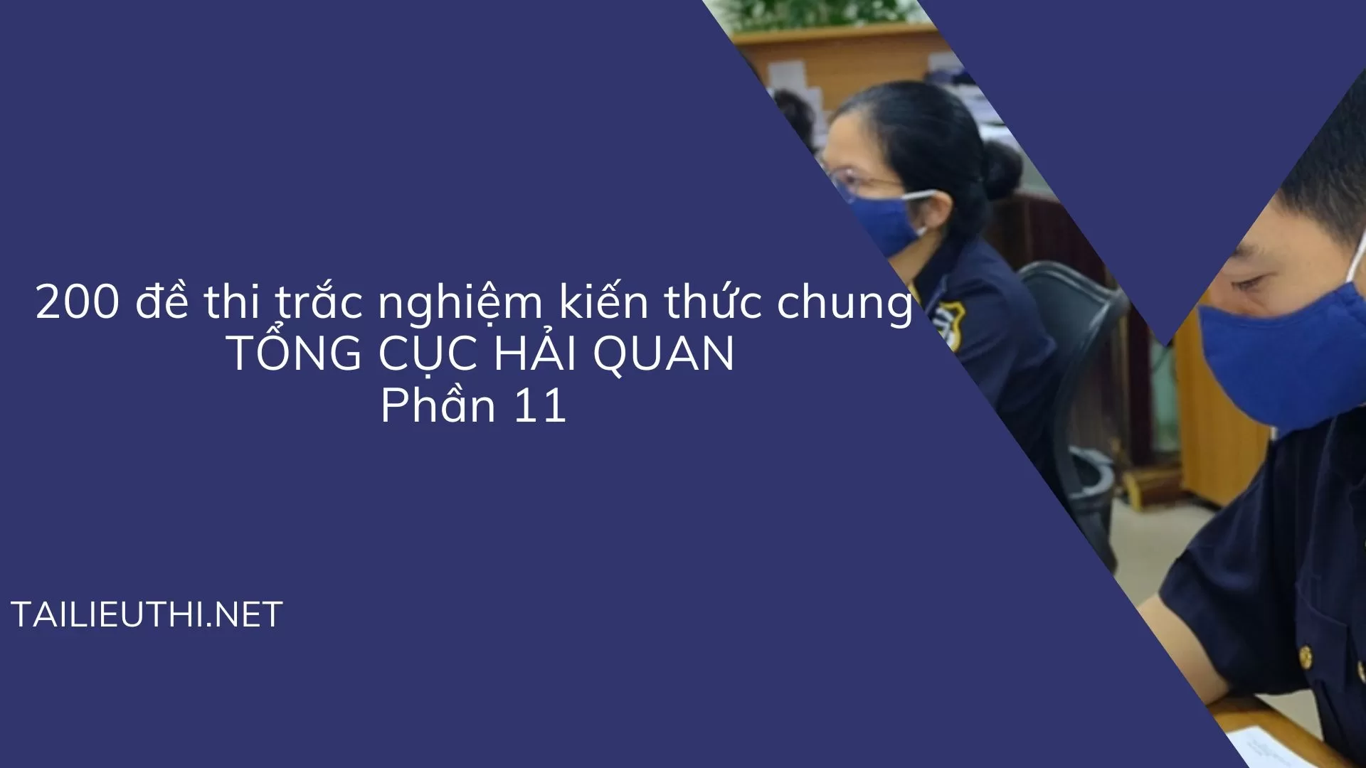 200 đề thi trắc nghiệm kiến thức chung  TỔNG CỤC HẢI QUAN Phần 11