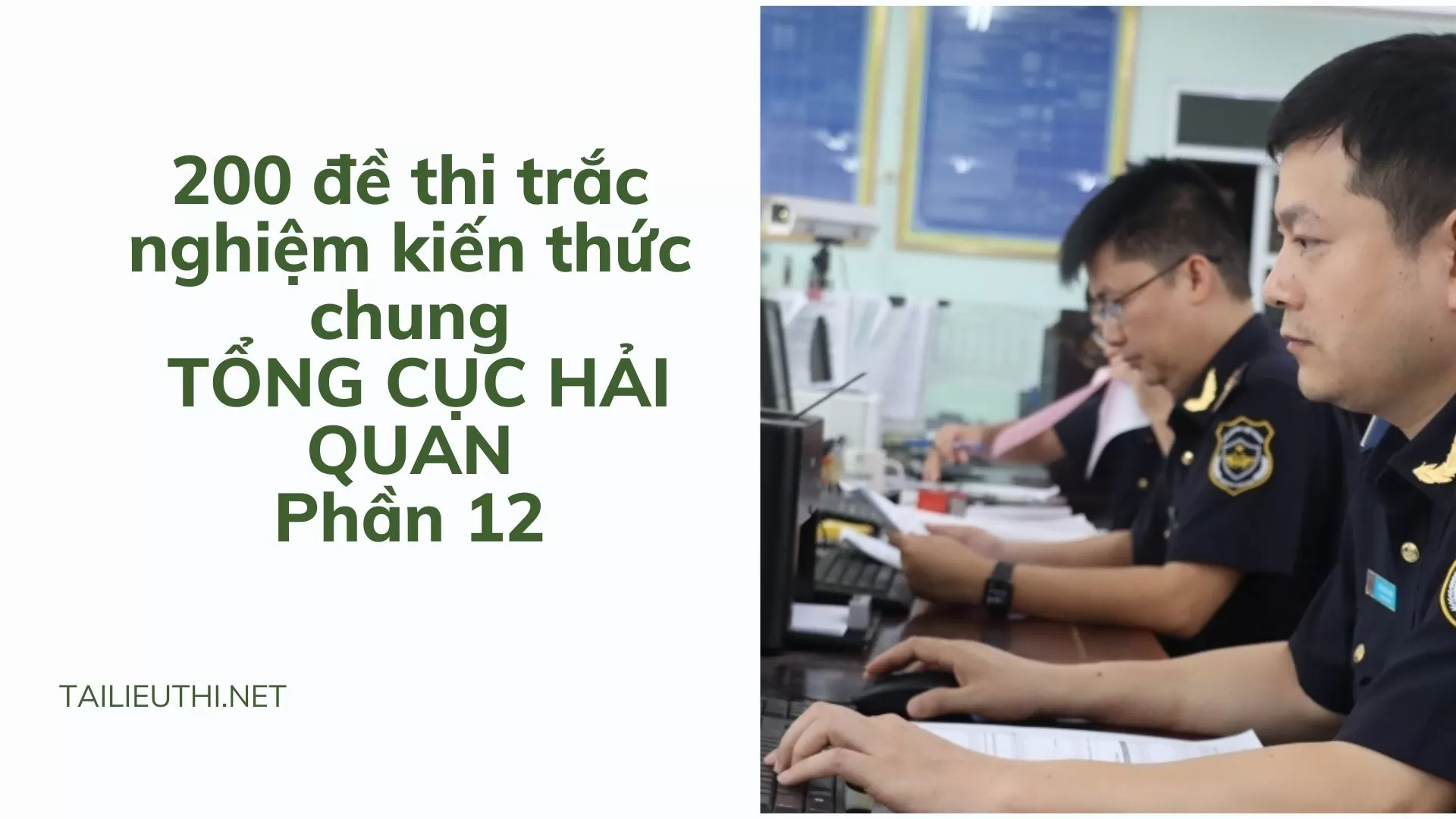 200 đề thi trắc nghiệm kiến thức chung  TỔNG CỤC HẢI QUAN Phần 12