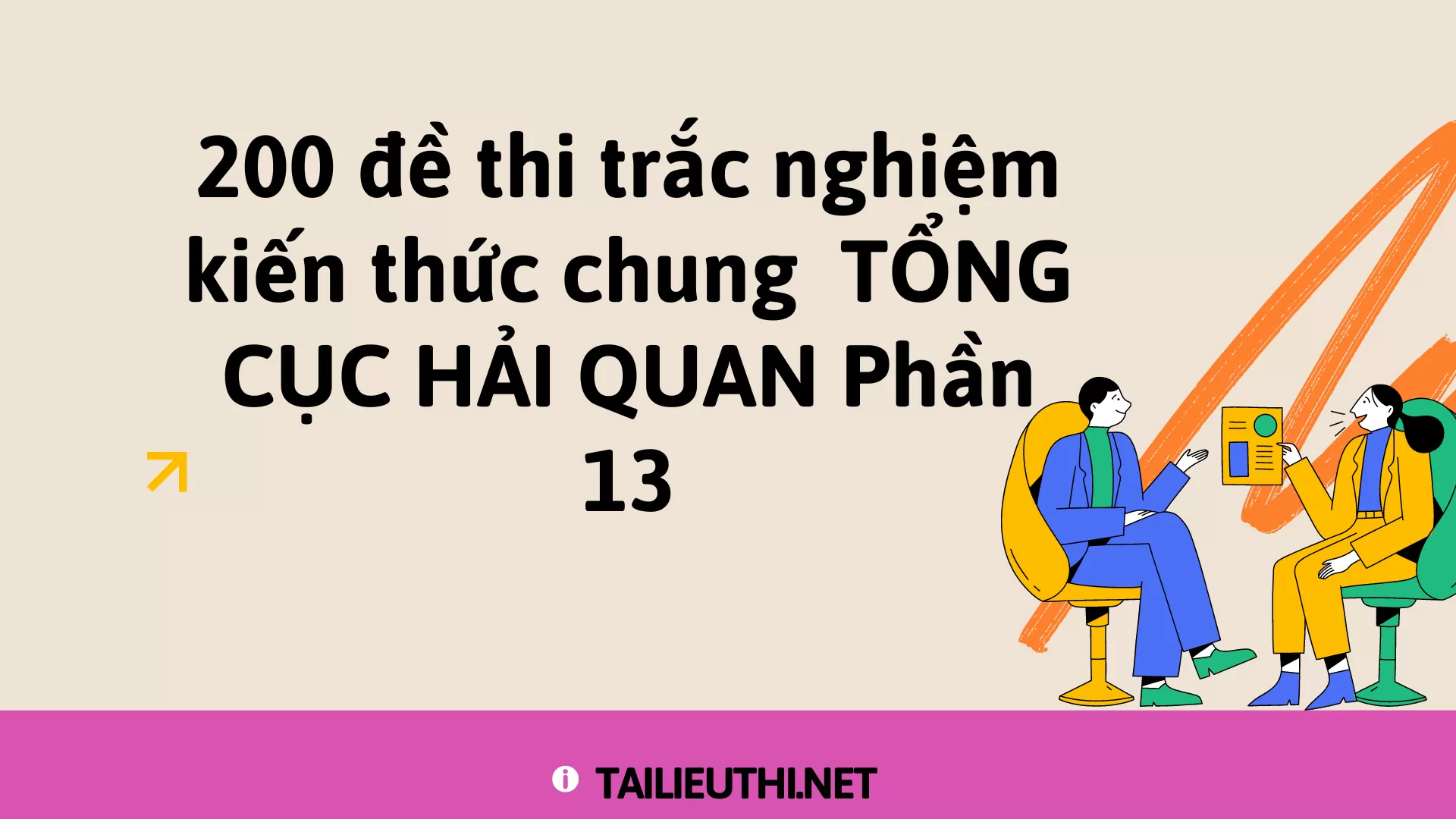 200 đề thi trắc nghiệm kiến thức chung  TỔNG CỤC HẢI QUAN Phần 13